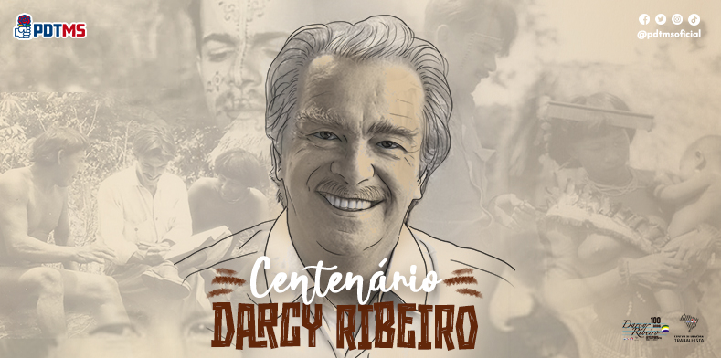 PDT-MS e Centro de Memória Trabalhista lançam série sobre centenário de Darcy Ribeiro PDT-MS e Centro de Memória Trabalhista lançam série sobre centenário de Darcy Ribeiro